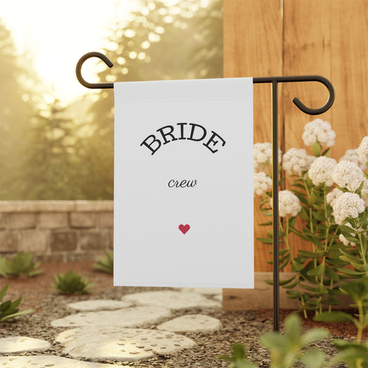 Bride Crew Garden Flag — Wedding Bachelorette Garden Banner